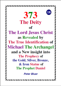 373 The Deity of The Lord Jesus Christ as Revealed by The True Identification of Michael The Archangel 373 The Deity of The Lord Jesus Christ as Revealed by The True Identification of Michael The Archangel